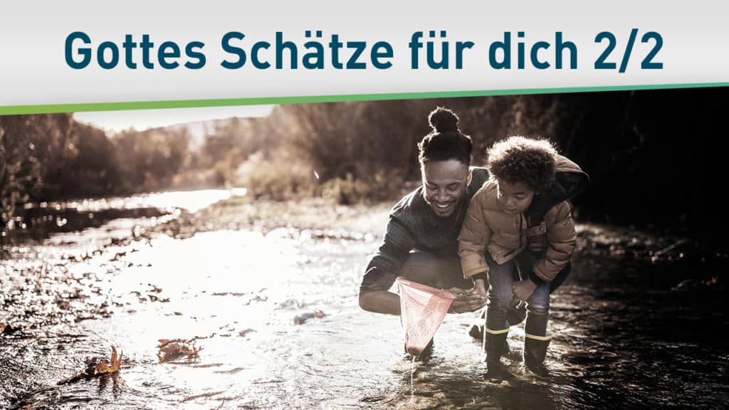 Entdecke Gottes Schätze für dich 2/2 1